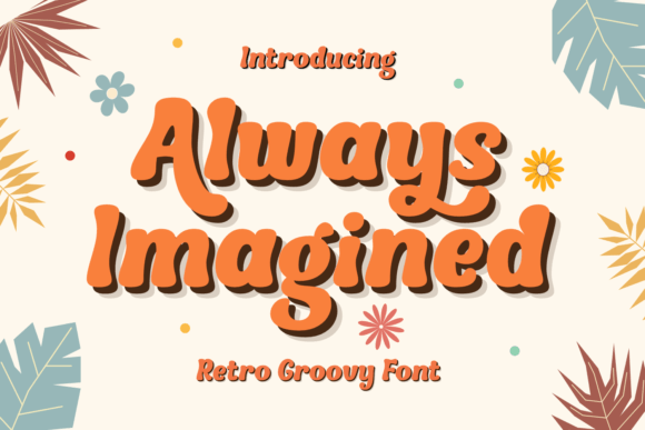 Always Imagined: The Retro Display Font for Bold Campaigns