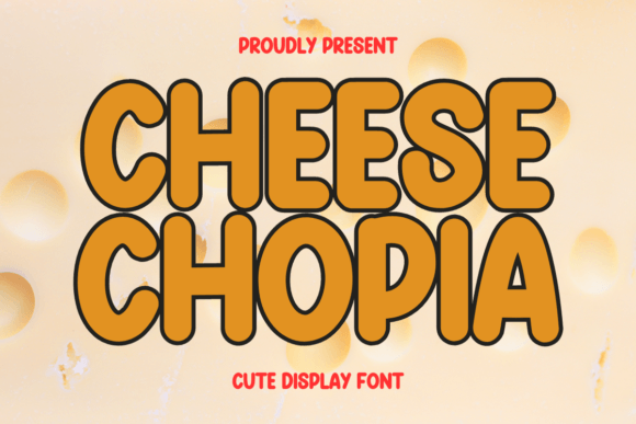 Cheese Chopia: A Fun Display Font for Creative Branding