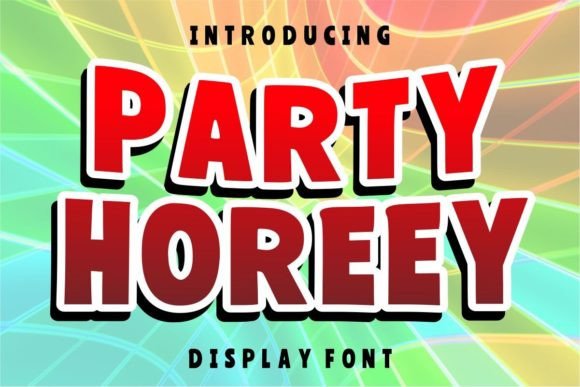 Party Horeey: A Sweet Display Font for Makers